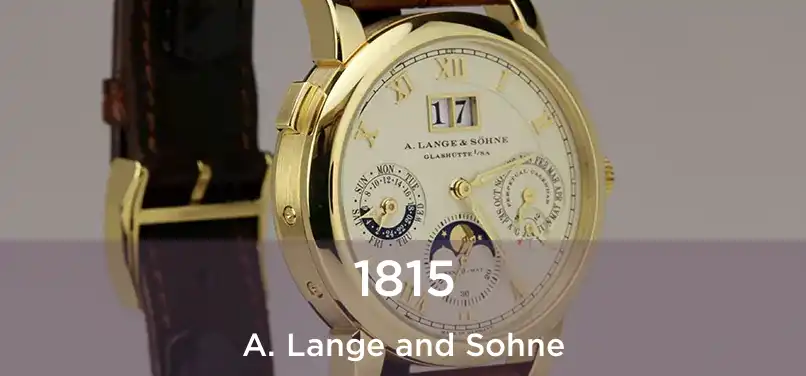  1815 A. Lange and Sohne
