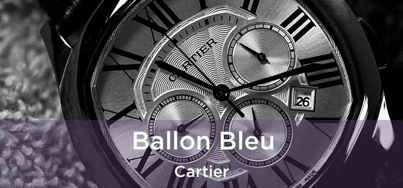  Ballon Bleu Cartier