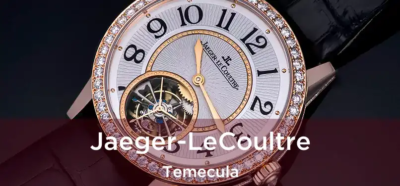  Jaeger-LeCoultre Temecula