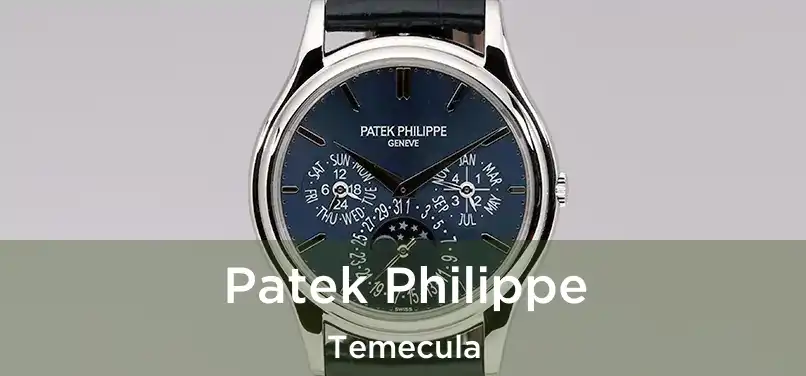  Patek Philippe Temecula