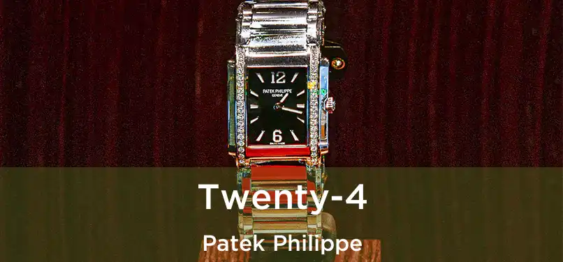  Twenty-4 Patek Philippe