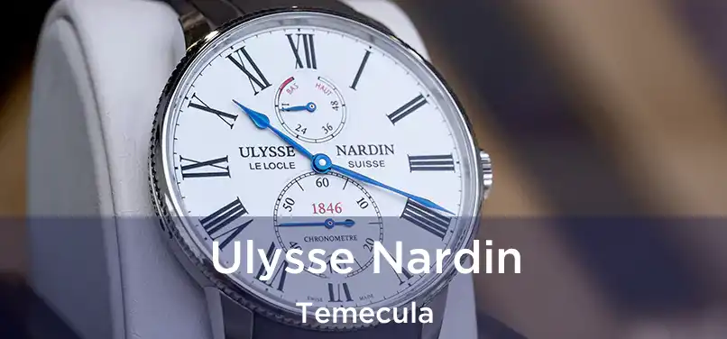  Ulysse Nardin Temecula